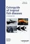 Colorguide of tropical fish diseases