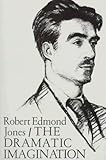 The Dramatic Imagination (Theatre Arts Book)