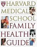 The Harvard Medical School Family Medical Guide