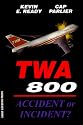 TWA 800: Accident or Incident ?