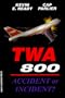 TWA 800: Accident or Incident ?