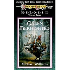 Galen Beknighted (Dragonlance Heroes, Vol 6)