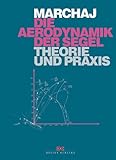 Die Aerodynamik der Segel. Theorie und Praxis