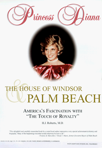 Princess Diana, The House of Windsor and Palm Beach: America's Fascination With The Touch of Royalty