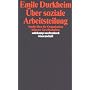 �ber soziale Arbeitsteilung: Studie �ber die Organisation h�herer Gesellschaften. Arbeitsteilung, Solidarit�t und Moral. Eine werkgeschichtliche und systematische Einf�hrung in die 'Arbeitsteilung'