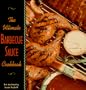 The Ultimate Barbecue Sauce Cookbook: Your Guide to the Best Sauces, Rubs, Sops, Mops, and Marinades