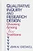 Qualitative Inquiry and Research Design: Choosing among Five Traditions