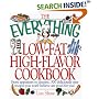 The Everything, Low-Fat, High-Flavor Cookbook: From Appetizers to Desserts, over 300 Deliciously Easy Recipes That You Won't Believe Are Low-Fat (The Everything Series)