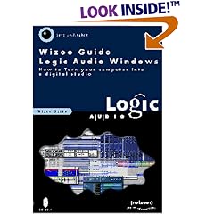Wizoo Guide Logic Audio Windows 4 : How to Turn Your Computer into a Digital Studio