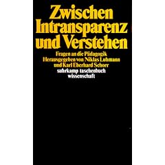 Zwischen Intransparenz und Verstehen: Fragen an die P�dagogik (suhrkamp taschenbuch wissenschaft)