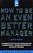 Book How to Be an Even Better Manager (How to Be a Better... Series)