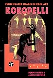 Kokopelli: Fluteplayer Images in Rock Art