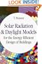 Solar Radiation and Daylight Models for the Energy Efficient Design of Buildings