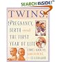 Twins! : Expert Advice from two practicing physicians on pregnancy, birth and the first y