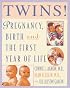 Twins! : Expert Advice from two practicing physicians on pregnancy, birth and the first y