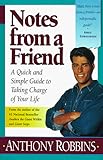 Notes from a friend : a quick and simple guide to taking charge of your life