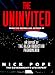 The Uninvited: An Expose of the Alien Abduction Phenomenon