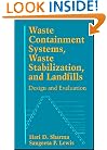 Waste Containment Systems, Waste Stabilization, and Landfills: Design and Evaluation