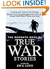 The Mammoth Book of True War Stories (Mammoth Books)