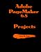 Adobe PageMaker 6.5 - Illustrated Projects