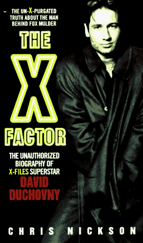 The X-Factor: The Unauthorized Biography of X-Files Superstar David Duchovny (X-Files Series)