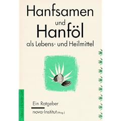 Hanfsamen und Hanf�l als Lebens- und Heilmittel. Ein Ratgeber