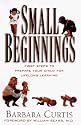 Small Beginnings : First Steps to Prepare Your Toddler for Lifelong Learning