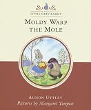 Moldy Warp the Mole (Little Grey Rabbit Classic)