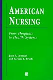 American Nursing: From Hospitals to Health Systems