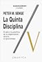 La quinta disciplina: el arte y la pr�ctica de la organizaci�n abierta al aprendizaje (Management (Granica)) (Spanish Edition)