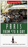 Paris from 70 Dollars a Day (Frommer's Dollar a Day Guides)
