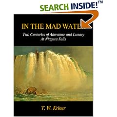 In the Mad Water: Two Centuries of Adventure and Lunacy at Niagara Falls
