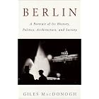 Click here to buy Berlin: A Portrait of Its History, Politics, Architecture, and Society by  Giles MacDonogh.