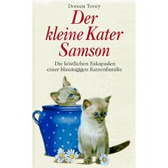 Der kleine Kater Samson. Die k�stlichen Eskapaden einer blau�ugigen Katzenfamilie