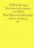 Moderne Deutsche Geschichte (MDG): Die deutsche Revolution von 1848/49: (Neue historische Bibliothek). (Neue Folge, 266)