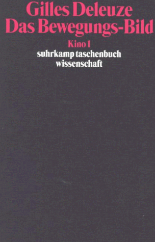 Kino 1. Das Bewegungs-Bild