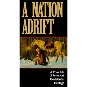A NATION ADRIFT  A Chronicle of America's Providential Heritage [VHS]