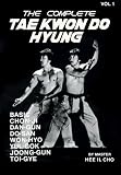 The Complete Tae Kwon Do Hyung, Vol. 1
