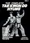 The Complete Tae Kwon Do Hyung, Vol. 1