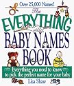 The Everything Baby Names Book; Everything you need to know to pick the perfect name for your baby