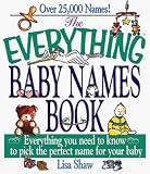 The Everything Baby Names Book; Everything you need to know to pick the perfect name for your baby