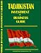 Tajikistan Investment & Business Guide