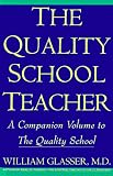 The Quality School Teacher: A Companion Volume to The Quality School