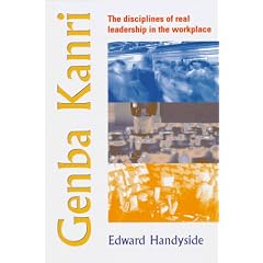 Genba Kanri: Disciplines of Real Leadership in the Workplace