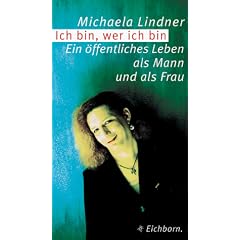 Ich bin, wer ich bin. Ein �ffentliches Leben als Mann und als Frau