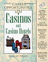 Career Opportunities in Casinos and Casino Hotels: A Comprehensive Guide to Exciting Careers in Casinos and the Gaming Industry