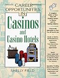 Career Opportunities in Casinos and Casino Hotels: A Comprehensive Guide to Exciting Careers in Casinos and the Gaming Industry (Career Opportunities)