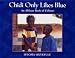 Chidi Only Likes Blue: An African Book of Colours