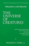 The Universe of Creatures (Mediaeval Philosophical Texts in Translation)