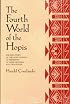 The Fourth World of the Hopis: The Epic Story of the Hopi Indians as Preserved in Their Legends and Traditions